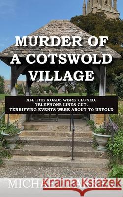 Murder of a Cotswold Village Michael Parker 9781835639344 New Generation Publishing