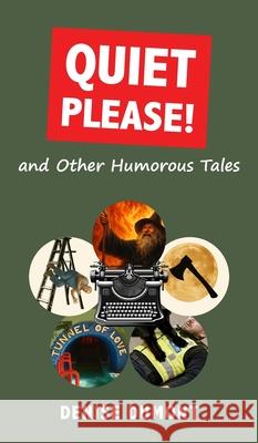 Quiet Please! and Other Humorous Tales Denise Dumont 9781835639726