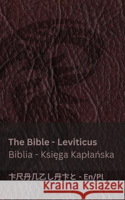 The Bible (Leviticus) / Biblia (Księga Kaplańska): Tranzlaty English Polsku Kjv                                      Tranzlaty 9781835663530 Tranzlaty