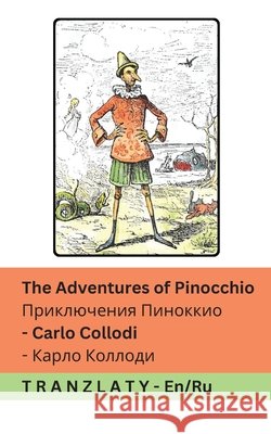 The Adventures of Pinocchio / Приключения Пинокк Carlo Collodi Alice Carsey Tranzlaty 9781835667033 Tranzlaty