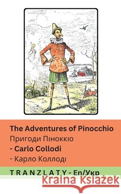 The Adventures of Pinocchio / приключения Пінокк Carlo Collodi Alice Carsey Tranzlaty 9781835667040 Tranzlaty