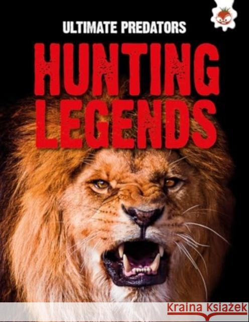 Ultimate Predators: Hunting Legends John Allan 9781835690789 Hungry Tomato Ltd