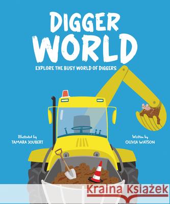 Digger World: Explore the busy world of diggers Watson, Olivia 9781835690932 Beetle Books