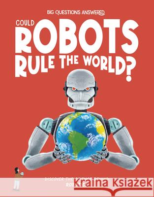 Could Robots Rule the World?: Discover the science behind robotics Eliza Jeffery 9781835691458 Beetle Books