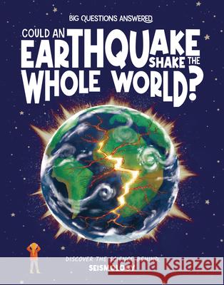 Could an Earthquake Shake the Whole World?: Discover the science behind seismology Rosie Rowntree 9781835691502 Beetle Books