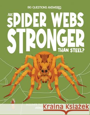 Are Spider Webs Stronger Than Steel?: Discover the science behind arachnology Watson, Olivia 9781835691519 Beetle Books