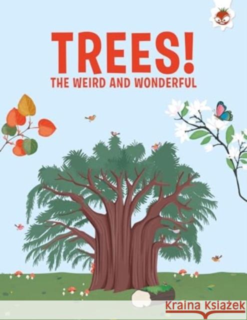 Trees, The Weird and Wonderful Watson, Olivia 9781835693490