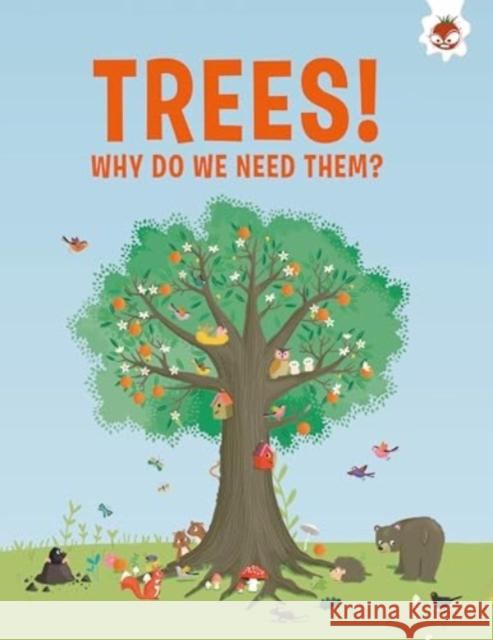 Trees, Why Do We Need Them? Watson, Olivia 9781835693506