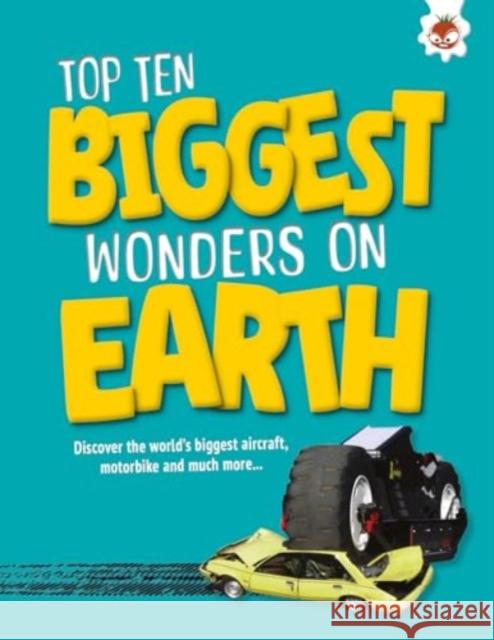 Top Ten Biggest Wonders on Earth John Allan 9781835694213 Hungry Tomato Ltd