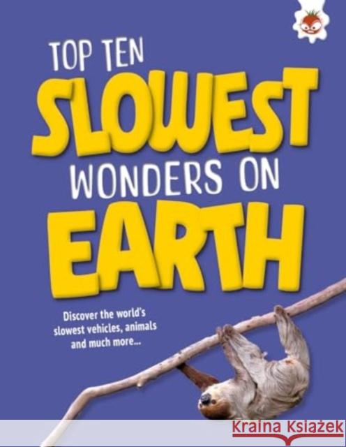 Top Ten Slowest Wonders on Earth John Allan 9781835694237