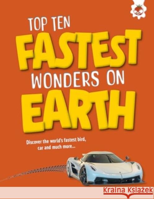 Top Ten Fastest Wonders on Earth John Allan 9781835694244 Hungry Tomato Ltd