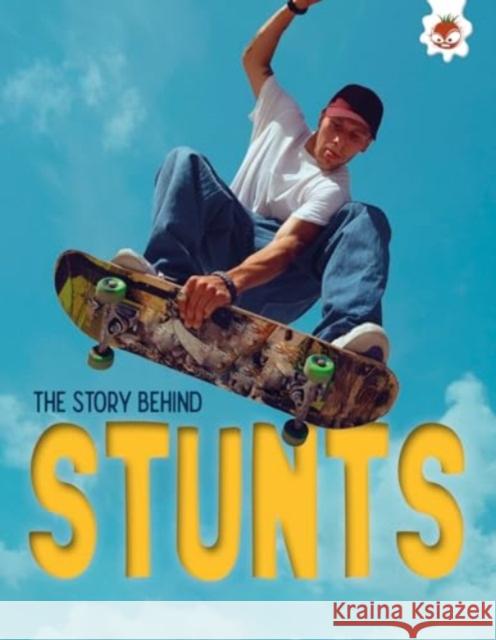 The Story Behind: Stunts Paul Robinson 9781835694268