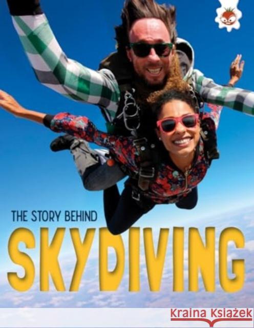 The Story Behind: Skydiving Paul Robinson 9781835694275