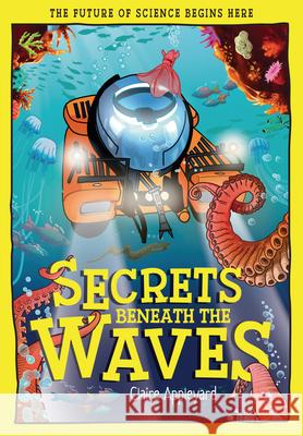 Secrets Beneath the Waves: How the Seas Shape Our World  9781835694718 Beetle Books