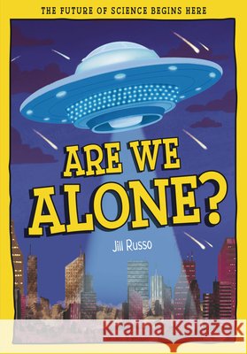 Are We Alone?: The Future of Science Begins Here Jill Russo 9781835694756