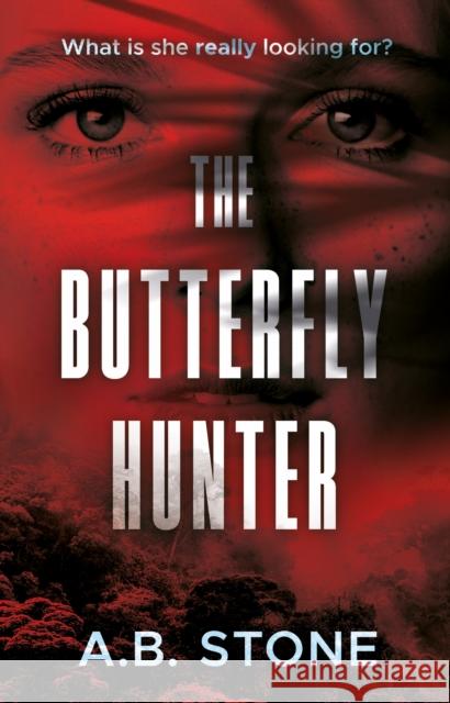 The Butterfly Hunter A.B. Stone 9781835740262 The Book Guild Ltd
