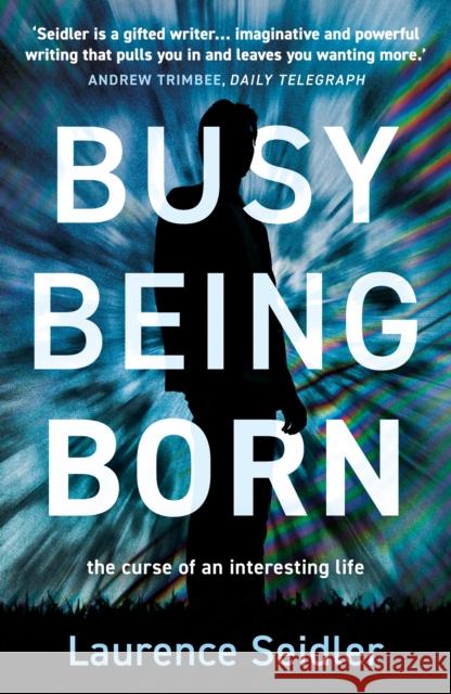 Busy Being Born Laurence Seidler 9781835740323