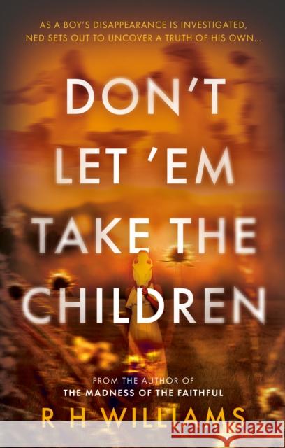 Don’t Let ’Em Take the Children R H Williams 9781835740347 The Book Guild Ltd