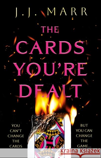 The Cards You’re Dealt J.J. Marr 9781835740514