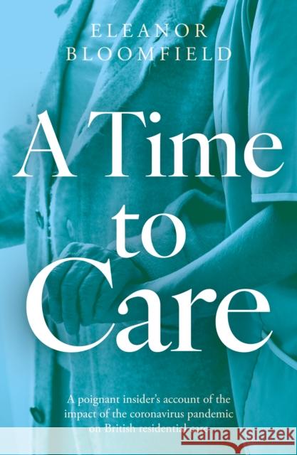 A Time to Care Eleanor Bloomfield 9781835740569