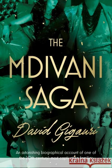 The Mdivani Saga David Gigauri 9781835740736