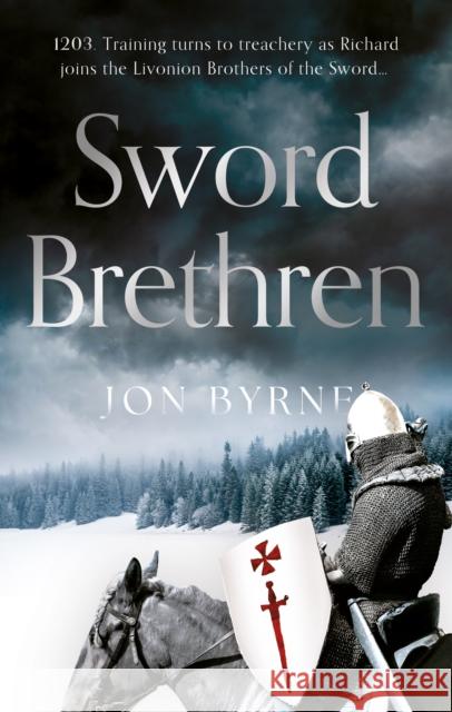 Sword Brethren Jon Byrne 9781835740798 The Book Guild Ltd