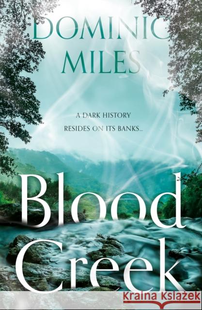 Blood Creek Dominic Miles 9781835740972