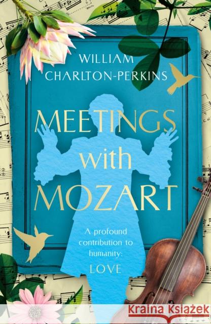 Meetings with Mozart William Charlton-Perkins 9781835741221