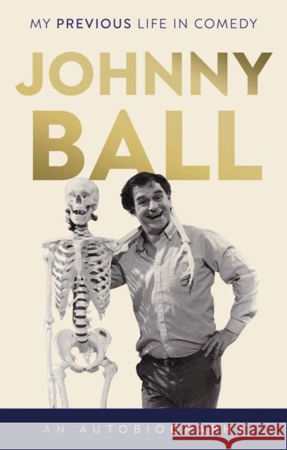 Johnny Ball - My Previous Life in Comedy Johnny Ball 9781835741665 The Book Guild Ltd