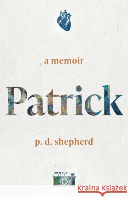 Patrick P. D. Shepherd 9781835741924 The Book Guild Ltd
