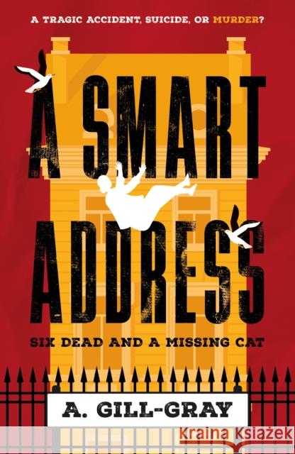 A Smart Address: Six Dead and a Missing Cat A. Gill-Gray 9781835742433 The Book Guild Ltd