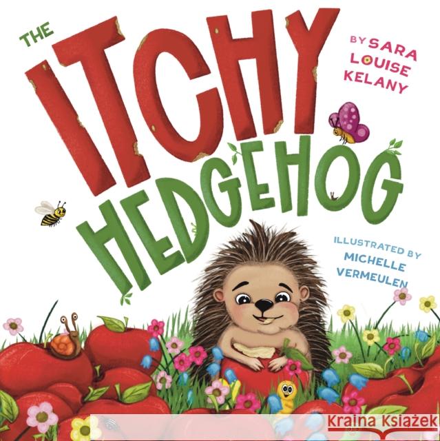 The Itchy Hedgehog Sara Louise Kelany 9781835742655