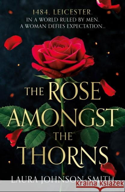 The Rose Amongst the Thorns Laura Johnson-Smith 9781835743775