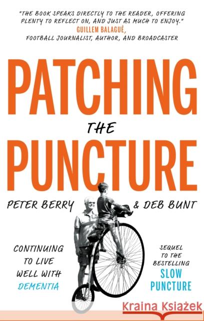 Patching the Puncture: Continuing to Live Well With Dementia Deb Bunt 9781835743812