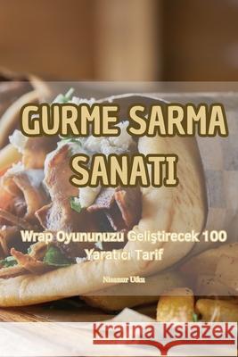 Gurme Sarma Sanati Nisanur Utku 9781835832394 Nisanur Utku