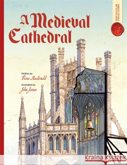 Medieval Cathedral: Spectacular Visual Guides Fiona MacDonald 9781835870129 Bonnier Books UK