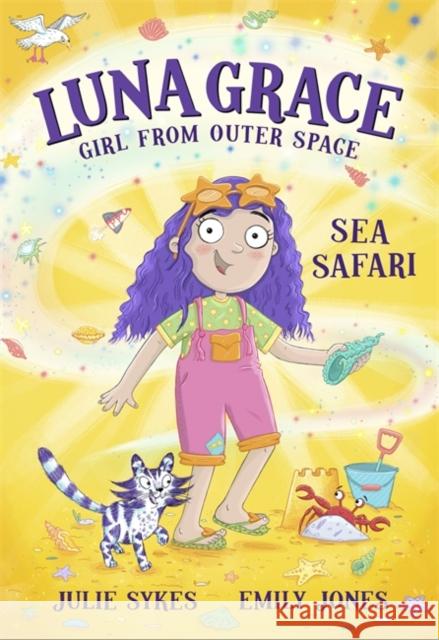 Luna Grace: Girl from Outer Space - Sea Safari Julie Sykes 9781835870327 Bonnier Books Ltd