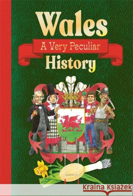 Wales: A Very Peculiar History Rupert Matthews 9781835871126