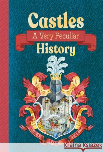 Castles: A Very Peculiar History Jacqueline Morley 9781835871195 Bonnier Books UK