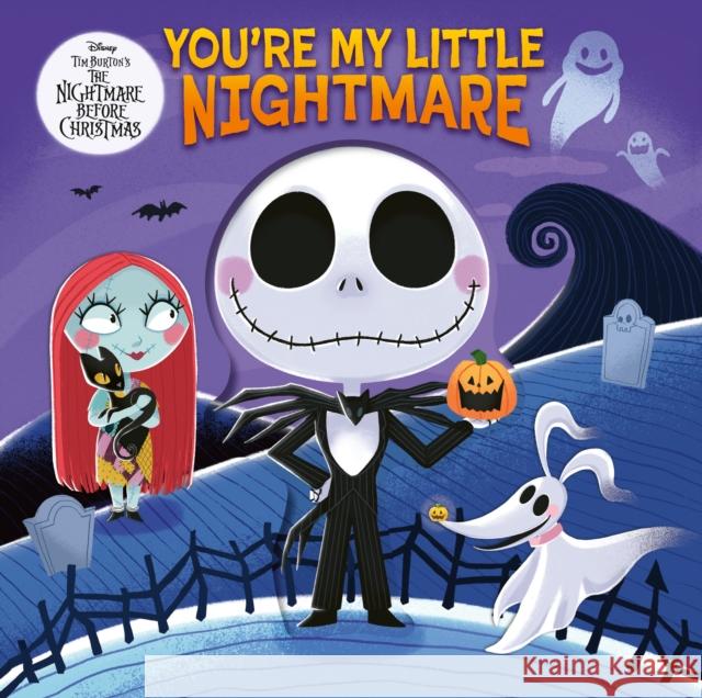 Disney Tim Burton's The Nightmare Before Christmas: You're My Little Nightmare Walt Disney 9781835871300 Bonnier Books Ltd