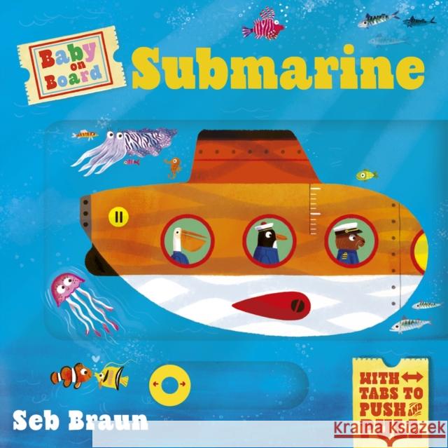 Baby on Board: Submarine: A Push, Pull, Slide Tab Book Ruth Symons 9781835872253