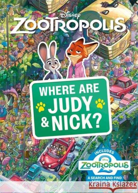 Where Are Judy and Nick?: A Disney Zootropolis Search and Find Activity Book Walt Disney 9781835873168 Bonnier Books UK