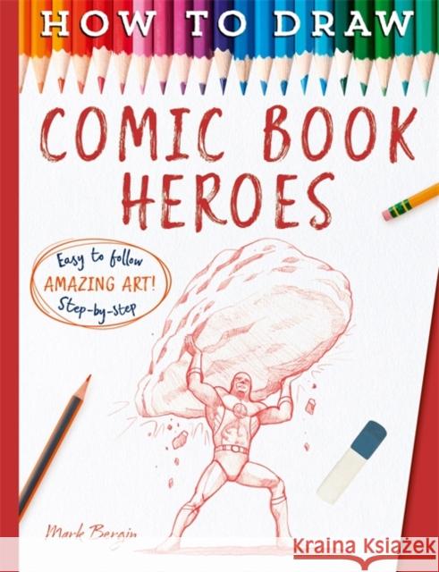 How To Draw Comic Book Heroes Mark Bergin 9781835874653
