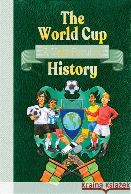 World Cup: A Very Peculiar History David Arscott 9781835874868 Bonnier Books UK