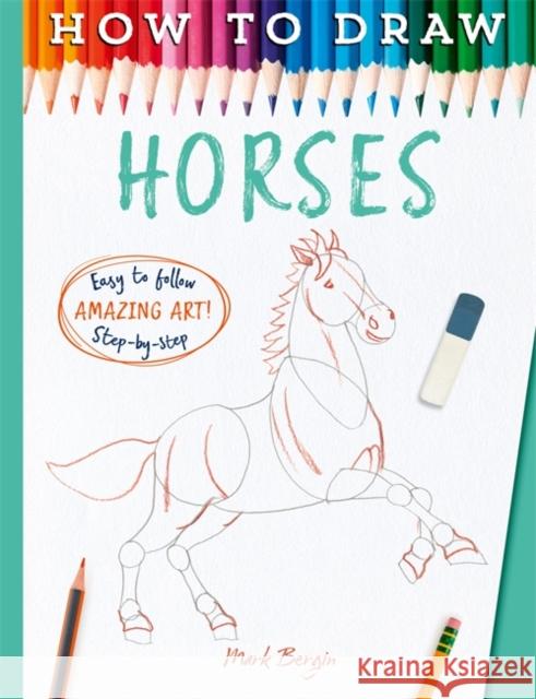 How to Draw Horses Mark Bergin 9781835874875 Bonnier Books UK