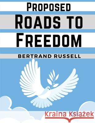 Proposed Roads to Freedom Bertrand Russell 9781835910047 Magic Publisher