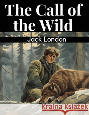 The Call of the Wild Jack London 9781835910184 Magic Publisher