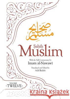 Sahih Muslim (Volume 12): With the Full Commentary by Imam Nawawi  9781835920183 Kube Publishing Ltd