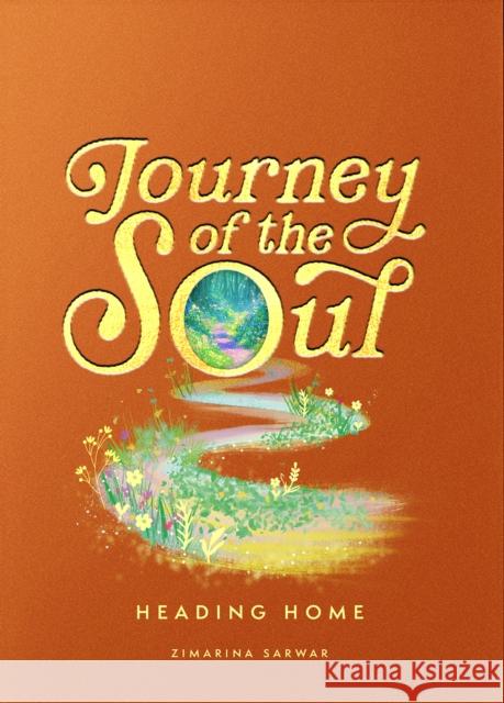 Journey of the Soul Zimarina Sarwar 9781835920220 Kube Publishing Ltd