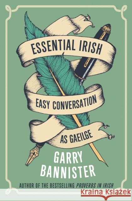 Essential Irish: Easy Conversation as Gaeilge Garry Bannister 9781835940150 New Island Books